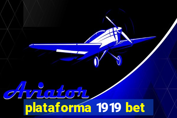 plataforma 1919 bet